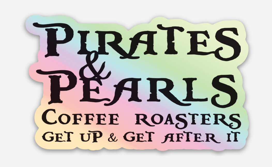 Pirates & Pearls with Slogan Hologram Sticker